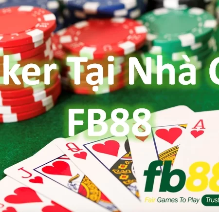 Chơi Poker Cực Hấp Dẫn Tại Trang FB88 Casino